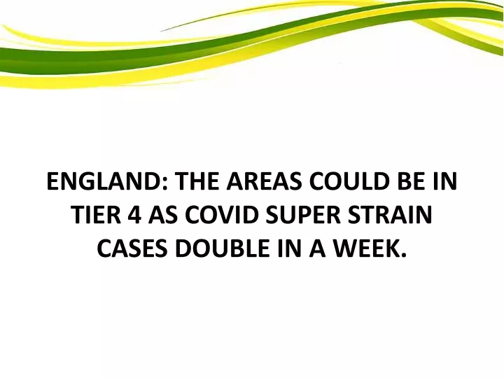 england the areas could be in tier 4 as covid