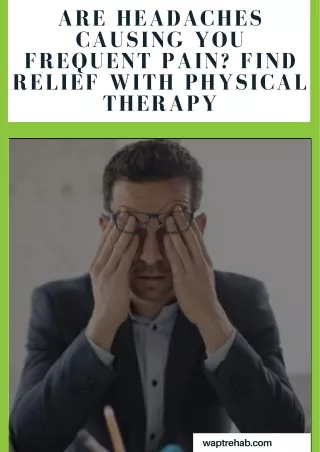 Are Headaches Causing You Frequent Pain? Find Relief with Physical Therapy