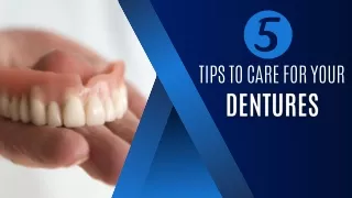 5 Tips to Care for Your Dentures