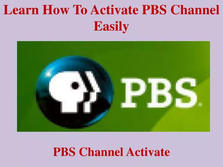 learn how to activate pbs channel easily