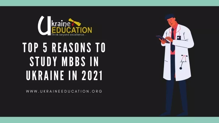 top 5 reasons to study mbbs in ukraine in 2021