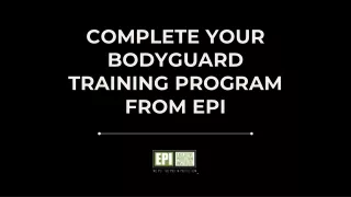 complete your bodyguard training program from epi