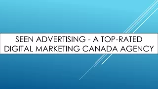 Seen Advertising - A Top-Rated Digital Marketing Canada Agency