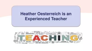 Heather Oesterreich is an Experienced Teacher