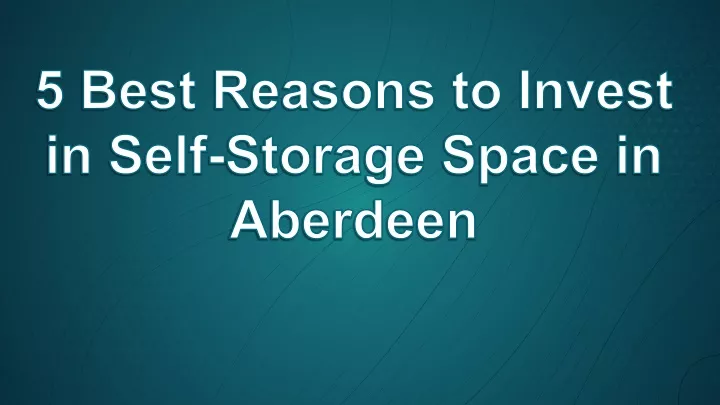 5 best reasons to invest in self storage space