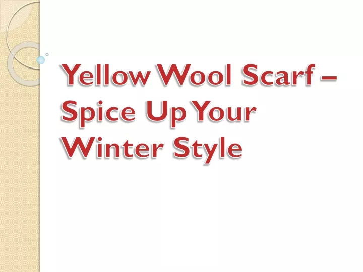 yellow wool scarf spice up your winter style