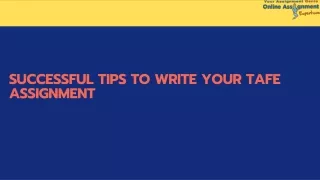 Successful Tips to Write Your TAFE Assignment