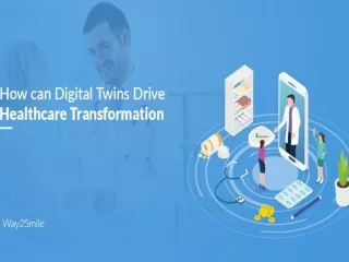 How can Digital Twins Drive Healthcare Transformation?