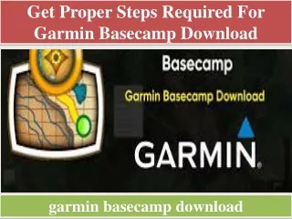 get proper steps required for garmin basecamp download