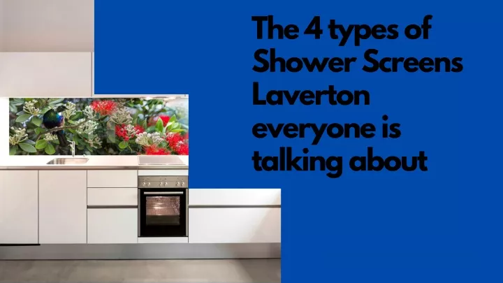 the 4 types of shower screens laverton everyone