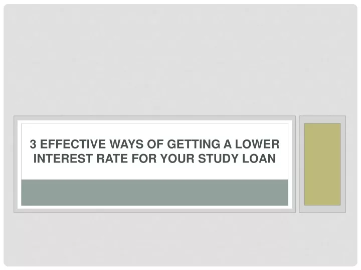 3 effective ways of getting a lower interest rate for your study loan