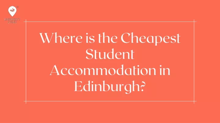 where is the cheapest student accommodation