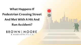 What Happens If Pedestrian Crossing Street And Met With A Hit And Run Accident?