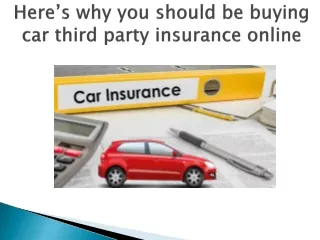 Here’s why you should be buying car third party insurance online