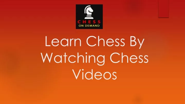 learn chess by watching chess videos