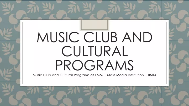 music club and cultural programs