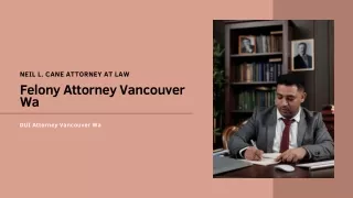 Felony Defense Attorney Vancouver Wa