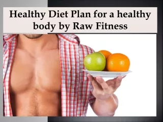 Healthy Diet Plan for a healthy body by Raw Fitness