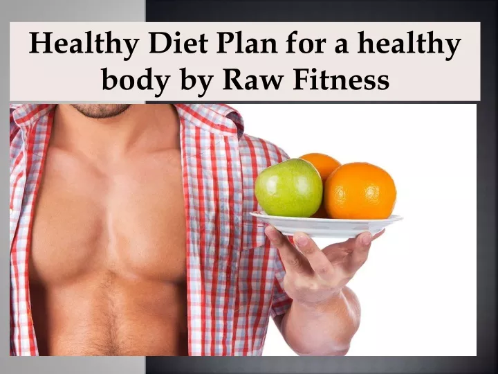 healthy diet plan for a healthy body