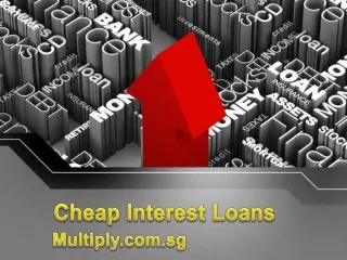 Cheap Interest Loans