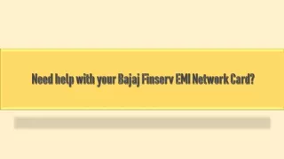 need help with your bajaj finserv emi network card