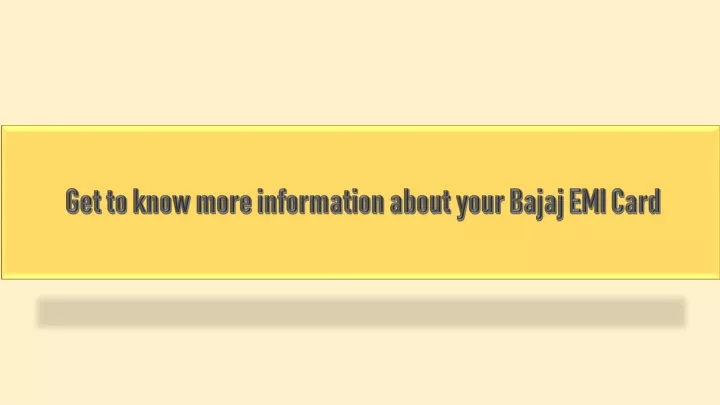 get to know more information about your bajaj emi card