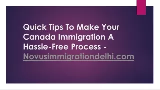Quick Tips To Make Your Canada Immigration A Hassle-Free Process - novusimmigrationdelhi.com