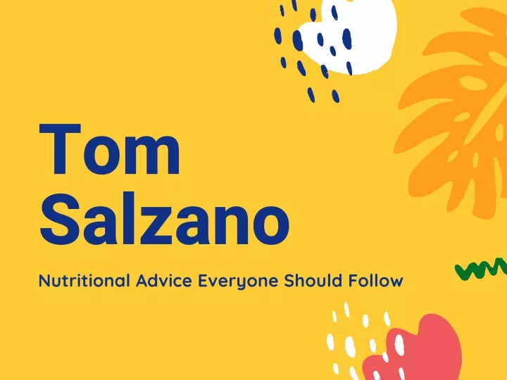 tom salzano nutritional advice everyone should