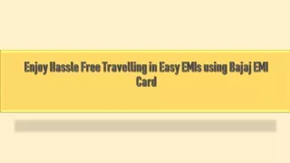 Enjoy Hassle Free Travelling in Easy EMIs using Bajaj EMI Card