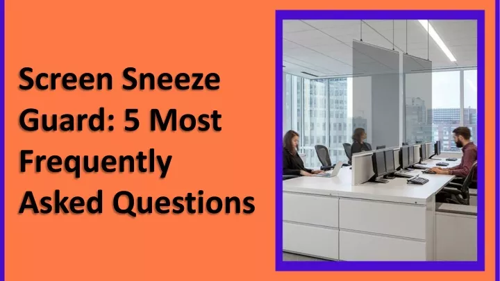 screen sneeze guard 5 most frequently asked