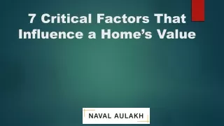 7 Critical Factors That Influence a Home’s Value