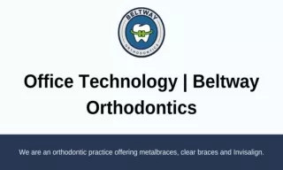 Office Technology | Beltway Orthodontics