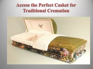 Access the Perfect Casket for Traditional Cremation