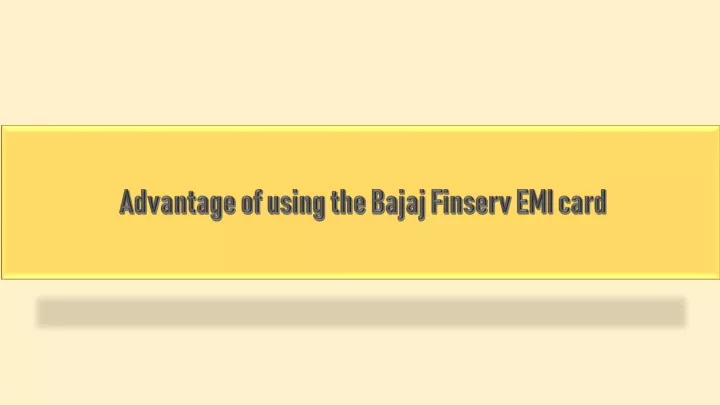 advantage of using the bajaj finserv emi card
