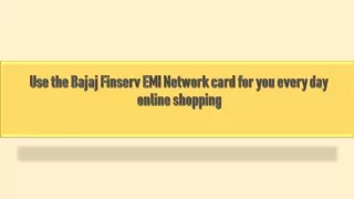 Use the Bajaj Finserv EMI Network card for you every day online shopping