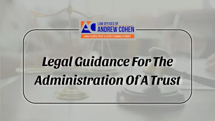 legal guidance for the administration of a trust