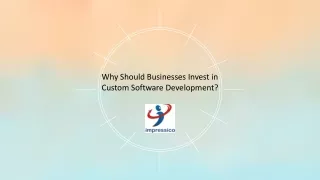 Why Should Businesses Invest in Custom Software Development