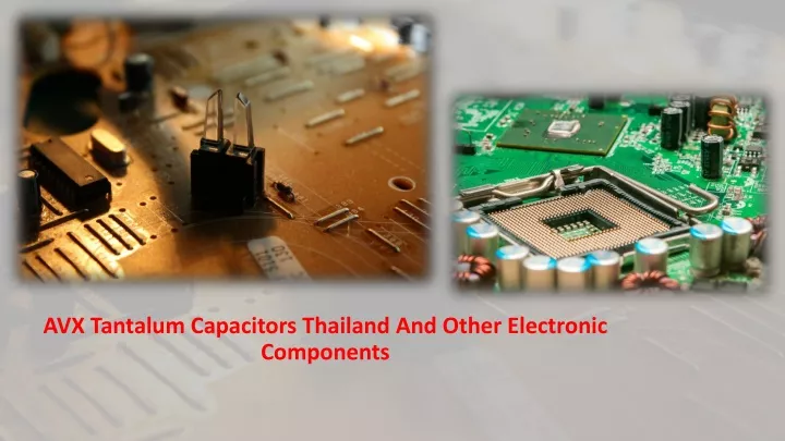 avx tantalum capacitors thailand and other electronic components