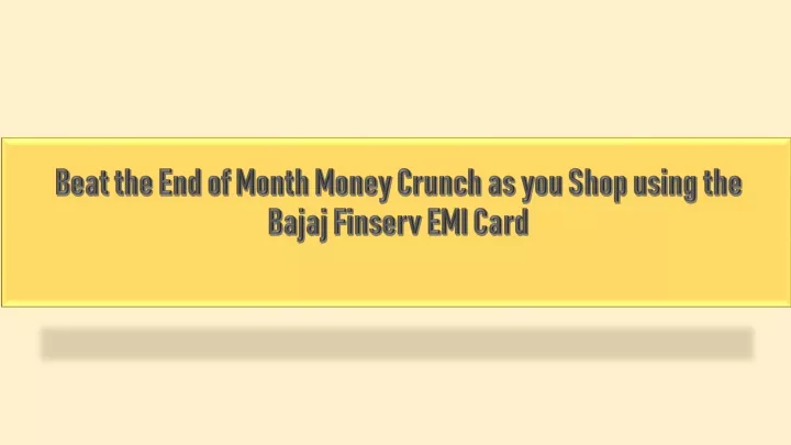 beat the end of month money crunch as you shop using the bajaj finserv emi card