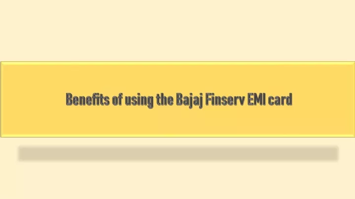 benefits of using the bajaj finserv emi card