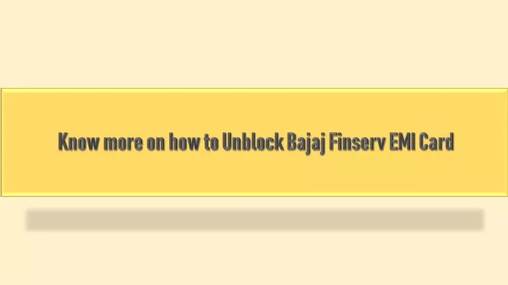 know more on how to unblock bajaj finserv emi card