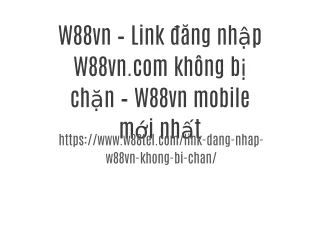 W88vn – Link đăng nhập W88vn.com không bị chặn – W88vn mobile mới nhất