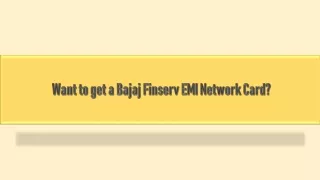 Want to get a Bajaj Finserv EMI Network Card?