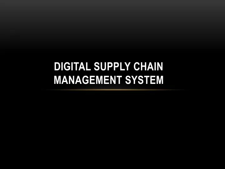 digital supply chain management system