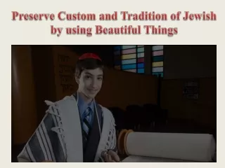 Preserve Custom and Tradition of Jewish by using Beautiful Things