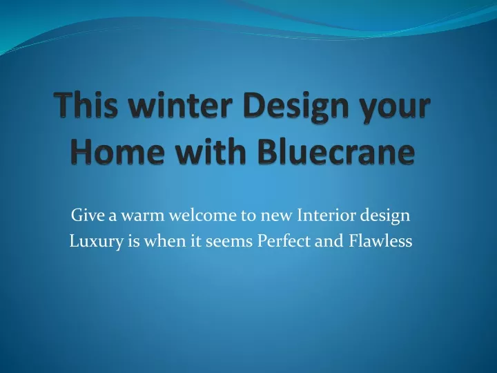 this winter design your home with bluecrane