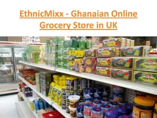 Ghanaian Online Grocery Store in UK - EthnicMixx