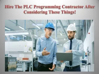 Hire The PLC Programming Contractor After Considering These Things!