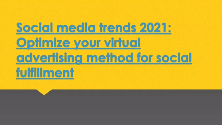 social media trends 2021 optimize your virtual advertising method for social fulfillment
