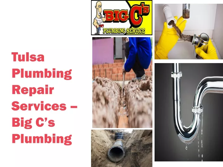 tulsa plumbing repair services big c s plumbing